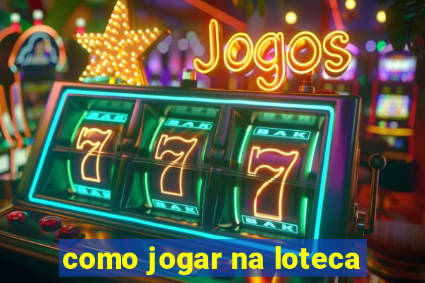 como jogar na loteca